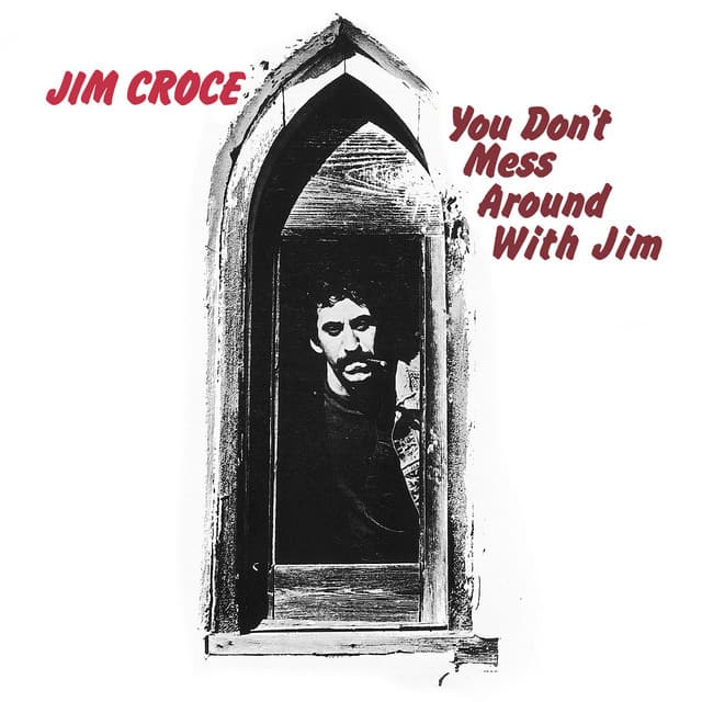 Album artwork for You Don't Mess Around With Jim by Jim Croce